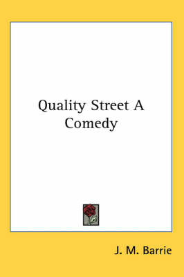 Quality Street A Comedy by J.M.Barrie image