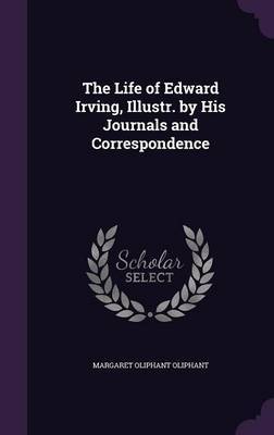 The Life of Edward Irving, Illustr. by His Journals and Correspondence image