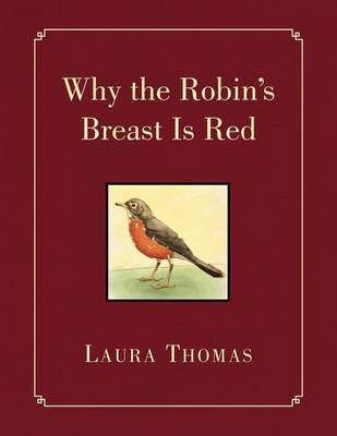 Why the Robin's Breast Is Red by Laura Thomas image
