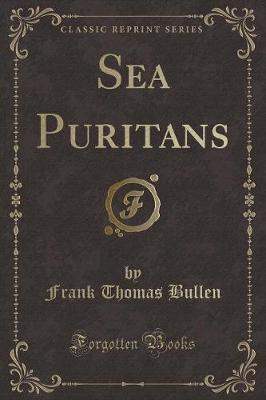 Sea Puritans (Classic Reprint) by Frank Thomas Bullen image