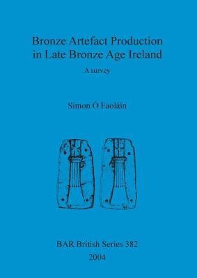 Bronze artefact production in late Bronze Age Ireland by Simon O Faolain image