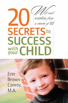 20 Secrets to Success with Your Child by Erin Brown Conroy M.A. image