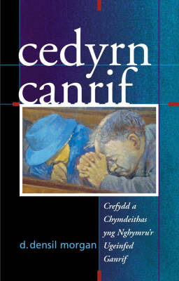Cedyrn Canrif: Ysgrifau Ar Grefydd a Chymdeithas Yng Nghymru Yn Yr Ugeinfed Ganrif by D.Densil Morgan image