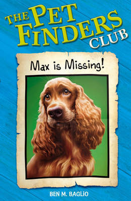 Pet Finders Club: 2: Max Is Missing by Ben M Baglio image