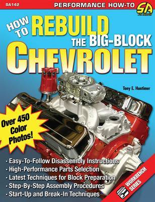 How to Rebuild the Big-block Chevrolet: Easy to Follow Disassembly Instructions. High Performance Parts Selection. Step-by-step Assembly Procedures by Andrew Howe image
