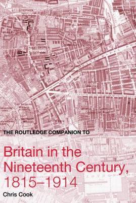 The Routledge Companion to Britain in the Nineteenth Century, 1815-1914 by Chris Cook image
