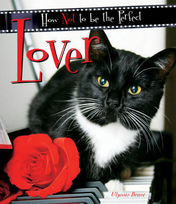 How Not to be the Perfect Lover by Ulysses Brave image