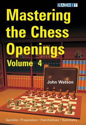 Mastering the Chess Openings: v. 4 by John Watson image