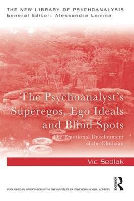 The Psychoanalyst's Superegos, Ego Ideals and Blind Spots by Vic Sedlak image