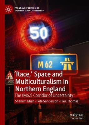 'Race,' Space and Multiculturalism in Northern England by Shamim Miah image