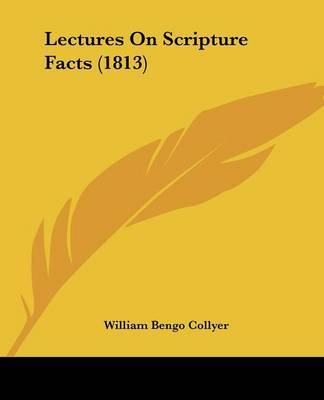 Lectures On Scripture Facts (1813) by William Bengo Collyer image