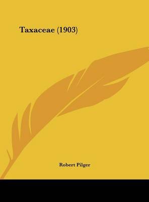 Taxaceae (1903) on Hardback by Robert Pilger