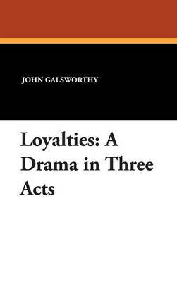 Loyalties on Hardback by John Sir Galsworthy