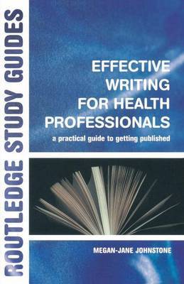 Effective Writing for Health Professionals by Megan-Jane Johnstone image