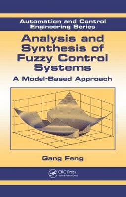 Analysis and Synthesis of Fuzzy Control Systems by Gang Feng image
