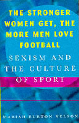The Stronger Women Get, the More Men Love Football by Mariah Burton Nelson image