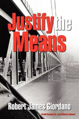 Justify the Means by Robert James Giordano image
