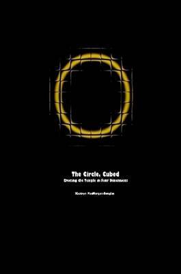 The Circle, Cubed: Erecting the Temple in Four Dimensions by Kaatryn MacMorgan-Douglas image