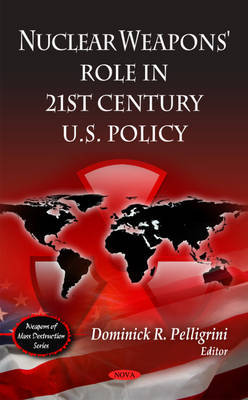 Nuclear Weapons' Role in 21st Century U.S Policy on Hardback