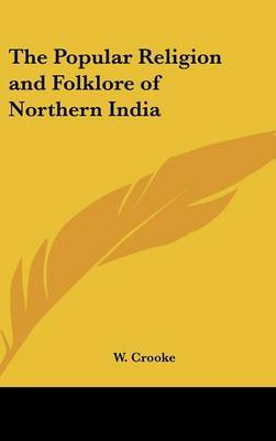 The Popular Religion and Folklore of Northern India by W. Crooke image