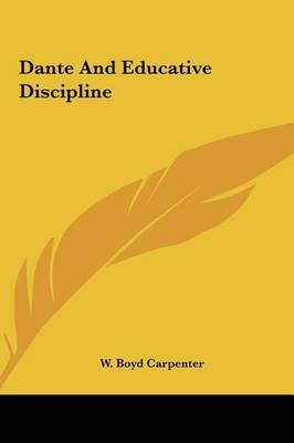 Dante and Educative Discipline by W Boyd Carpenter image