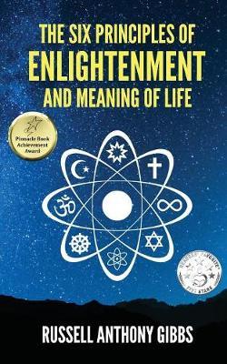 The Six Principles of Enlightenment and Meaning of Life by Russell Gibbs image
