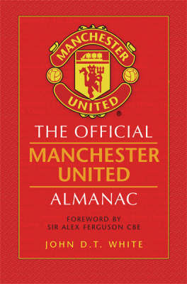 The Official Manchester United Almanac on Hardback by John White