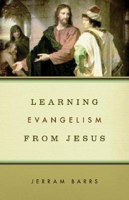 Learning Evangelism from Jesus by Jerram Barrs image