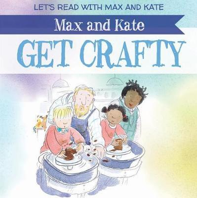 Max and Kate Get Crafty by Mick Manning image