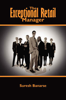 The Exceptional Retail Manager by Suresh Banarse image
