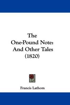 The One-Pound Note: And Other Tales (1820) on Hardback by Francis Lathom