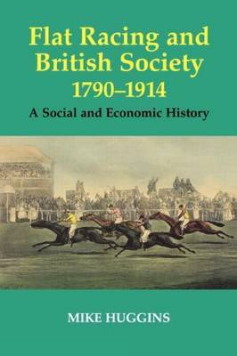 Flat Racing and British Society, 1790-1914 by Mike Huggins image