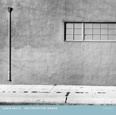 Lewis Baltz: The Prototype Works on Hardback by Lewis Baltz