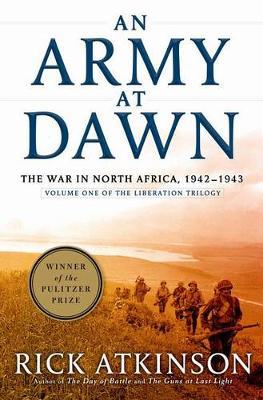 An Army at Dawn on Hardback by Rick Atkinson