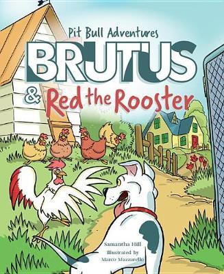 Brutus and Red the Rooster by Samantha Hill image