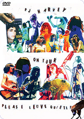 PJ Harvey: Please Leave Quietly on DVD PJ Harvey: Please Leave Quietly on DVD