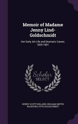 Memoir of Madame Jenny Lind-Goldschmidt by Henry Scott Holland image