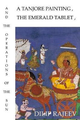 A Tanjore Painting, the Emerald Tablet, and the Operations of the Sun by Dilip Rajeev image