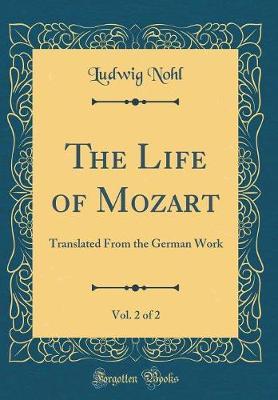 The Life of Mozart, Vol. 2 of 2 by Ludwig Nohl image