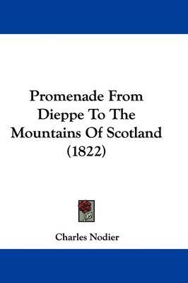 Promenade From Dieppe To The Mountains Of Scotland (1822) by Charles Nodier image
