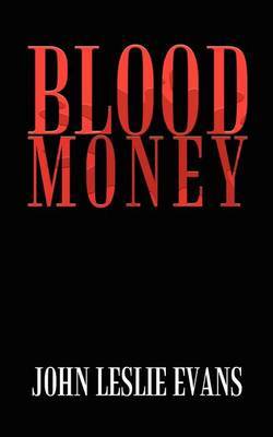 Blood Money by JOHN LESLIE EVANS image