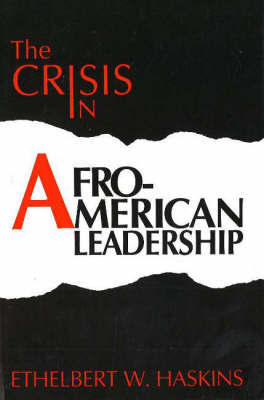 The Crisis in Afro-American Leadership by Ethelbert Haskins image