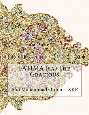 Fatima (Sa) the Gracious by Abu Muhammad Ordoni - Xkp image