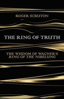 The Ring of Truth on Hardback by Roger Scruton