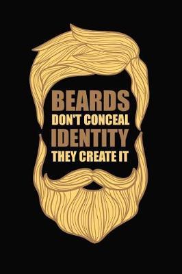 Beards Don't Conceal Identity They Create It by Artees Moustache Publishing image