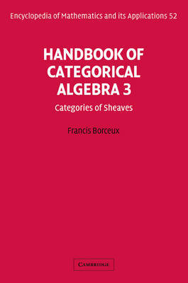 Handbook of Categorical Algebra: Volume 3, Sheaf Theory by Francis Borceux image