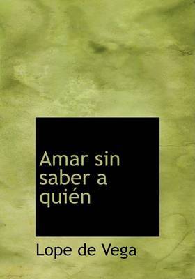 Amar Sin Saber a Quien by Lope , de Vega image