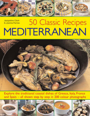 50 Classic Recipes Mediterranean by Joanna Farrow image