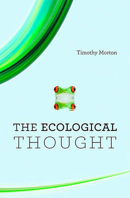 The Ecological Thought by Timothy Morton image