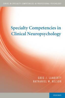 Specialty Competencies in Clinical Neuropsychology by Greg J. Lamberty image